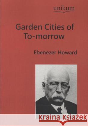 Garden Cities of To-morrow Howard, Ebenezer 9783845722030