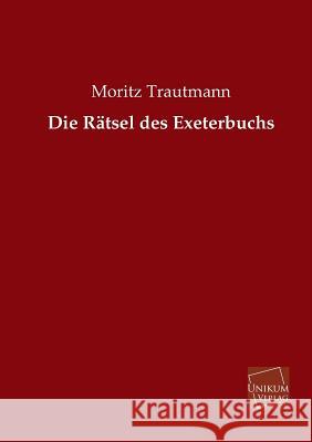Die Ratsel Des Exeterbuchs Trautmann, Moritz 9783845722078