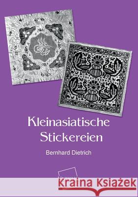 Kleinasiatische Stickereien Bernhard Dietrich 9783845722238 Unikum