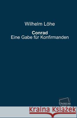 Conrad Lohe, Wilhelm 9783845722283