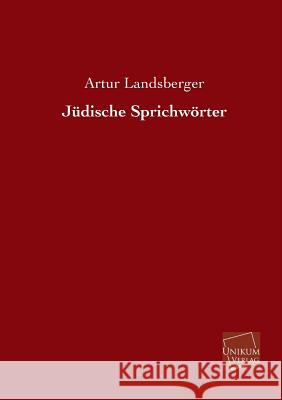 Judische Sprichworter Landsberger, Artur 9783845722542