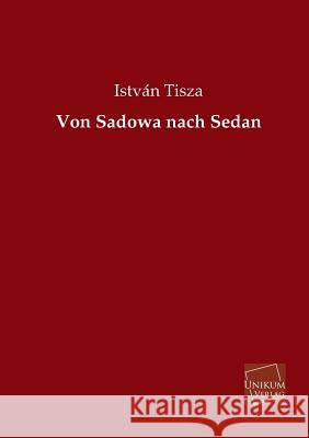 Von Sadowa Nach Sedan Tisza, Istvan 9783845722573