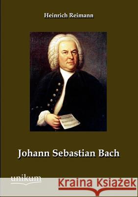 Johann Sebastian Bach Reimann, Heinrich 9783845722962