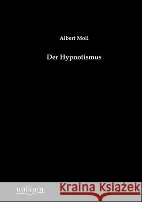 Der Hypnotismus Moll, Albert 9783845723105