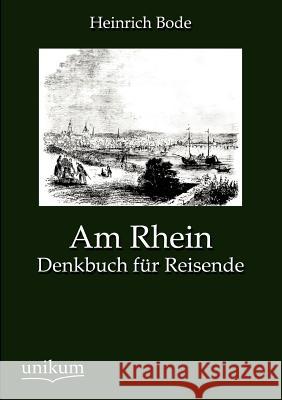 Am Rhein Bode, Heinrich 9783845723679 UNIKUM