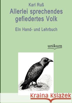 Allerlei sprechendes gefiedertes Volk Ruß, Karl 9783845723860 Europ Ischer Hochschulverlag Gmbh & Co. Kg