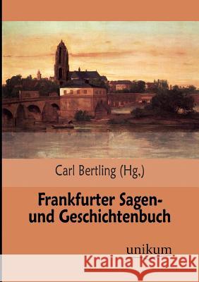 Frankfurter Sagen- Und Geschichtenbuch  9783845724492 UNIKUM