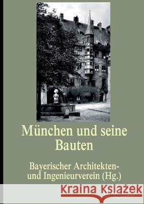 Munchen Und Seine Bauten  9783845724935 UNIKUM