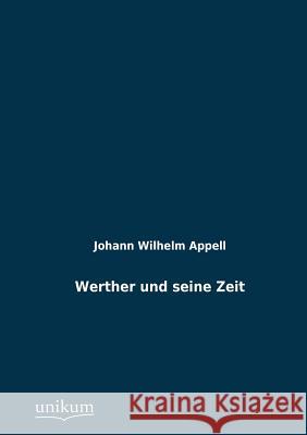 Werther und seine Zeit Appell, Johann Wilhelm 9783845724973 UNIKUM