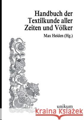 Handwörterbuch der Textilkunde aller Zeiten und Völker Heiden, Max 9783845725086
