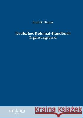Deutsches Kolonial-Handbuch Fitzner, Rudolf 9783845725475