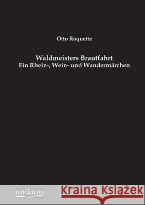 Waldmeisters Brautfahrt Otto Roquette 9783845725499