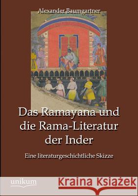 Das Ramayana und die Rama-Literatur der Inder Baumgartner, Alexander 9783845725529