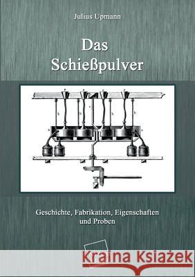 Das Schiesspulver Upmann, Julius 9783845726014 UNIKUM