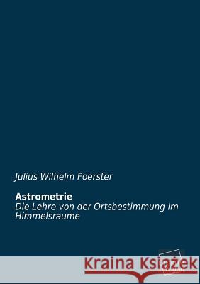 Astrometrie Foerster, Julius Wilhelm 9783845726250