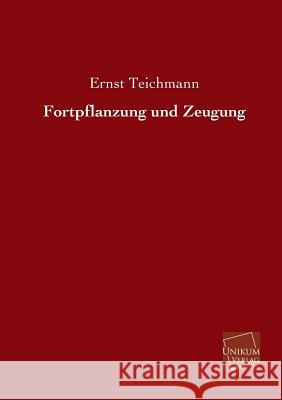 Fortpflanzung Und Zeugung Teichmann, Ernst 9783845740140