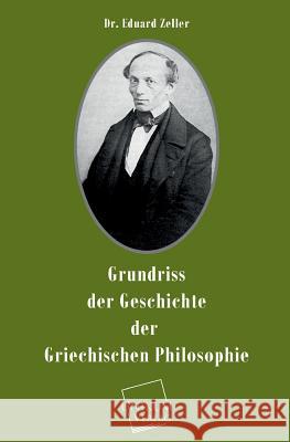 Grundriss Der Geschichte Der Griechischen Philosophie Zeller, Eduard 9783845740225 Unikum