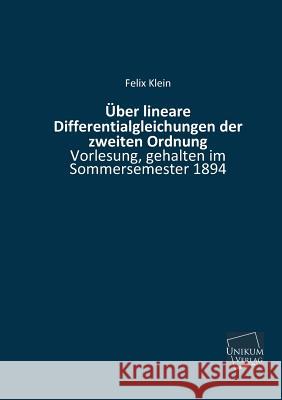 Uber Lineare Differentialgleichungen Der Zweiten Ordnung Klein, Felix 9783845740300