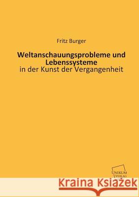 Weltanschauungsprobleme Und Lebenssysteme Burger, Fritz 9783845740386 UNIKUM