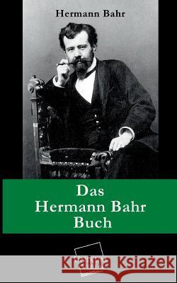 Das Hermann Bahr Buch Bahr, Hermann 9783845740423 UNIKUM