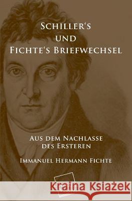 Schillers Und Fichtes Briefwechsel Fichte, Immanuel Hermann 9783845740454