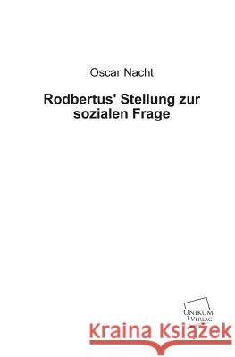 Rodbertus' Stellung Zur Sozialen Frage Nacht, Oscar 9783845740584 Unikum