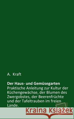 Der Haus- Und Gemusegarten Kraft, A. 9783845740706 Unikum