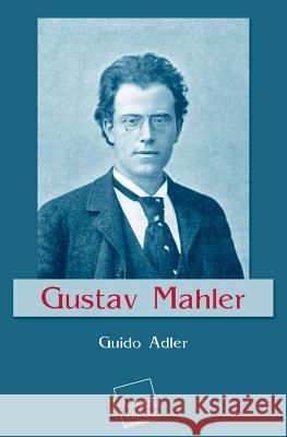 Gustav Mahler Adler, Guido 9783845740720