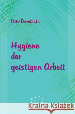 Hygiene Der Geistigen Arbeit Dornbluth, Otto 9783845740843 UNIKUM