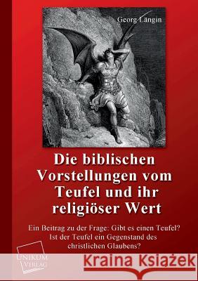 Die Biblischen Vorstellungen Vom Teufel Und Ihr Religioser Wert Langin, Georg 9783845741123