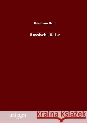 Russische Reise Bahr, Hermann 9783845741642 UNIKUM