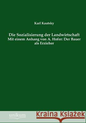 Die Sozialisierung Der Landwirtschaft Kautsky, Karl 9783845741758 UNIKUM