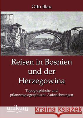 Reisen in Bosnien und der Herzegowina Blau, Otto 9783845741826