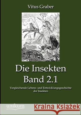 Die Insekten, Band 2.1 Graber, Vitus 9783845742755 UNIKUM