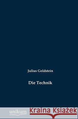 Die Technik Goldstein, Julius 9783845743288 UNIKUM