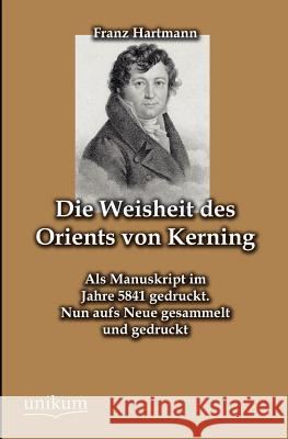 Die Weisheit des Orients von Kerning Hartmann, Franz 9783845743912 UNIKUM