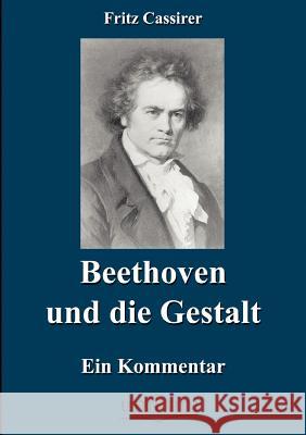 Beethoven und die Gestalt Cassirer, Fritz 9783845744162