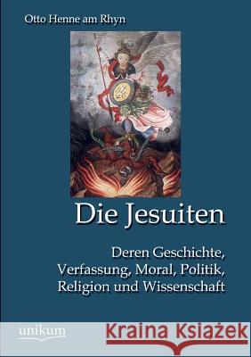 Die Jesuiten Henne am Rhyn, Otto 9783845744544 UNIKUM