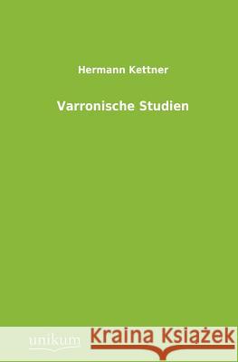 Varronische Studien Kettner, Hermann 9783845744728