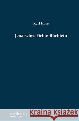 Jenaisches Fichte-Buchlein Hase, Karl 9783845745190