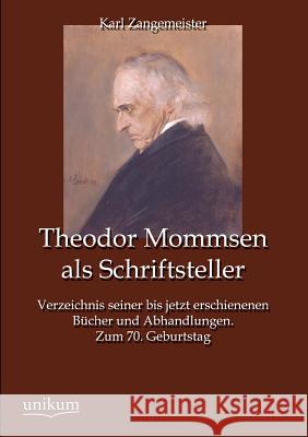 Theodor Mommsen ALS Schriftsteller Zangemeister, Karl 9783845745237
