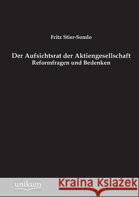 Der Aufsichtsrat Der Aktiengesellschaft Stier-Somlo, Fritz 9783845745374