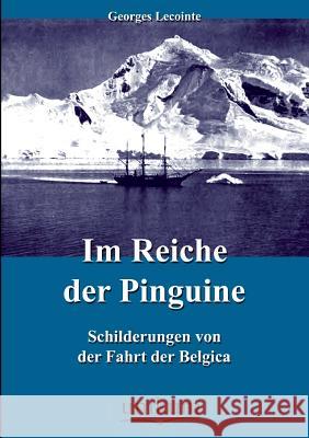 Im Reiche der Pinguine Lecointe, Georges 9783845790466 UNIKUM