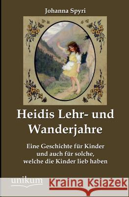 Heidis Lehr- und Wanderjahre Spyri, Johanna 9783845790497