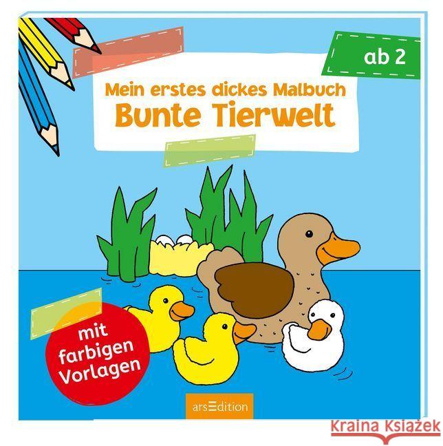 Mein erstes dickes Malbuch: Bunte Tierwelt : Mit farbigen Vorlagen  9783845809434 ars edition