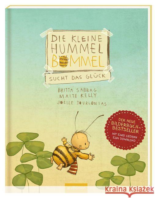 Die kleine Hummel Bommel sucht das Glück : Mit zwei Liedern zum Download Sabbag, Britta; Kelly, Maite 9783845812861 ars edition