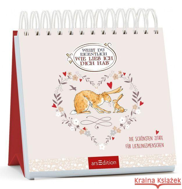 Weißt du eigentlich, wie lieb ich dich hab? : Die schönsten Zitate für Lieblingsmenschen. Aufstellbuch McBratney, Sam 9783845825137 ars edition