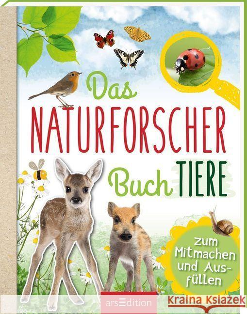 Das Naturforscher-Buch Tiere : Zum Mitmachen und Ausfüllen Eich, Eva 9783845831251