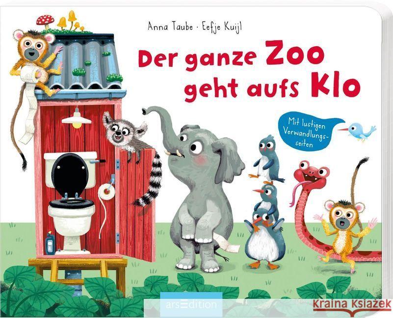 Der ganze Zoo geht aufs Klo : Mit lustigen Verwandlungsseiten Taube, Anna 9783845834078 ars edition