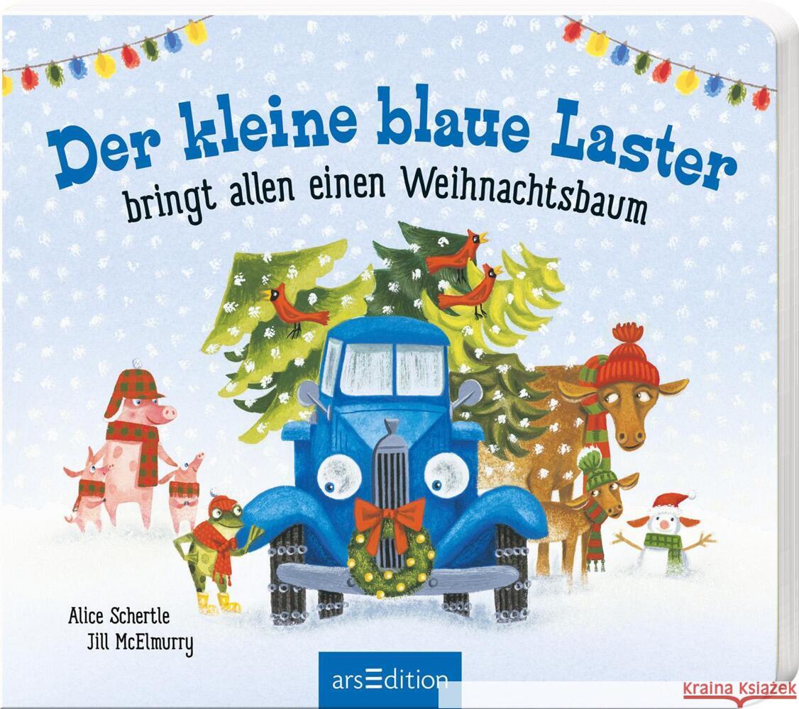 Der kleine blaue Laster bringt allen einen Weihnachtsbaum Schertle, Alice 9783845845074